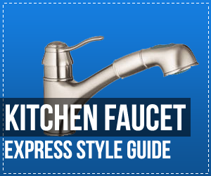 express kitchen faucet style guide